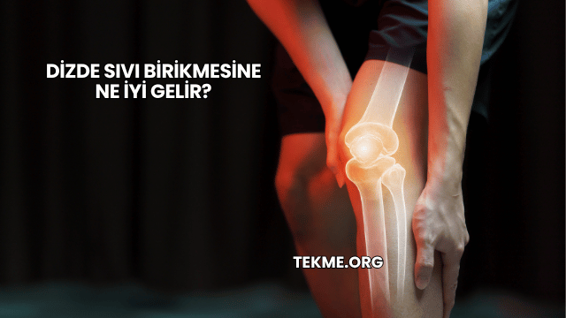 Dizde Sıvı Birikmesine Ne İyi Gelir?