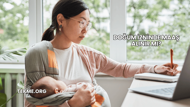 Doğum İzninde Maaş Alınır mı?