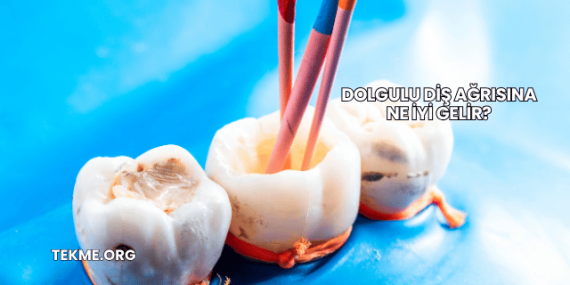 Dolgulu Diş Ağrısına Ne İyi Gelir?
