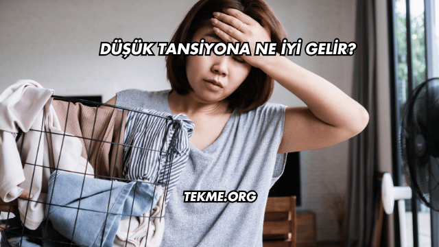 Düşük Tansiyona Ne İyi Gelir?