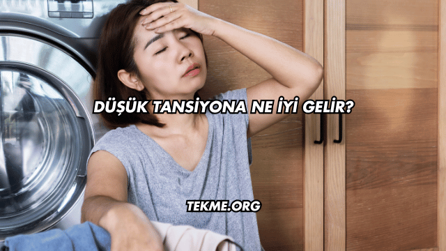 Düşük Tansiyona Ne İyi Gelir?