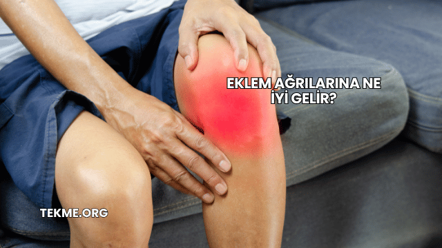 Eklem Ağrılarına Ne İyi Gelir?