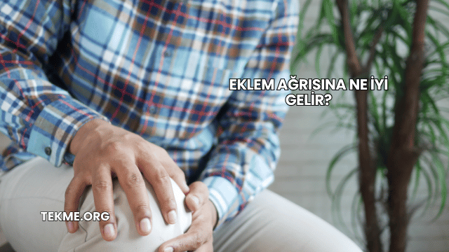 Eklem Ağrısına Ne İyi Gelir?