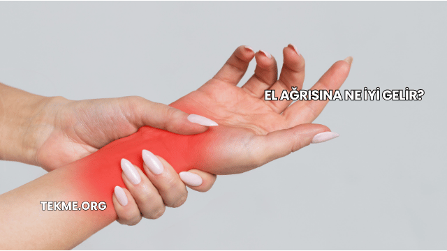 El Ağrısına Ne İyi Gelir?
