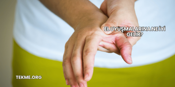 El Uyuşmalarına Ne İyi Gelir?