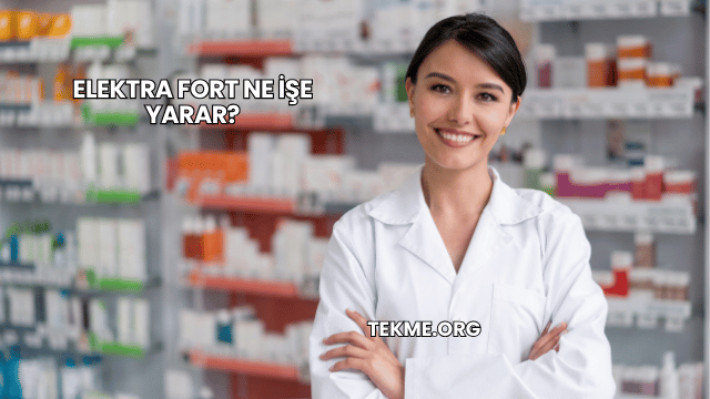 Elektra Fort Ne İşe Yarar?