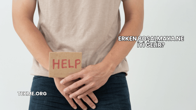 Erken Boşalmaya Ne İyi Gelir?