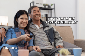 Erken Emeklilik Şartları Nelerdir?
