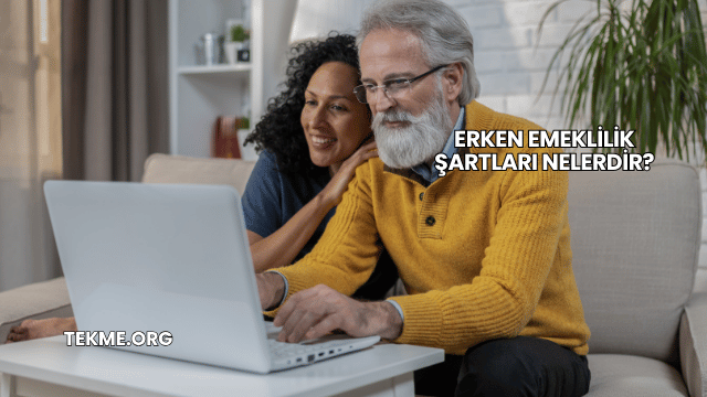 Erken Emeklilik Şartları Nelerdir?