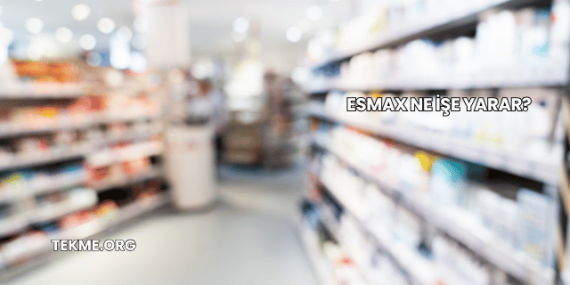 Esmax Ne İşe Yarar?