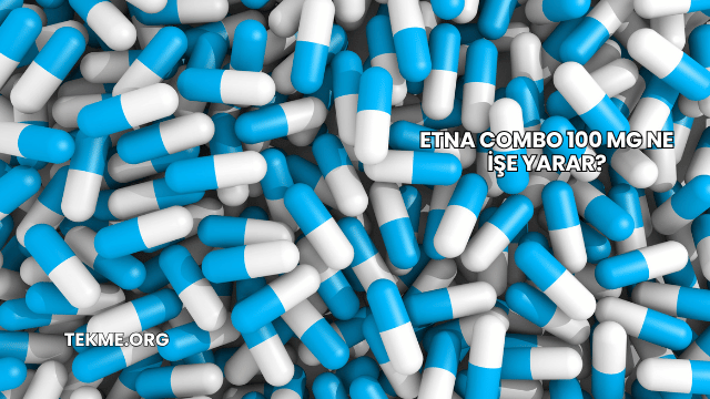 Etna Combo 100 Mg Ne İşe Yarar?