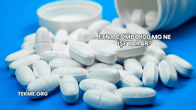 Etna Combo 100 Mg Ne İşe Yarar?