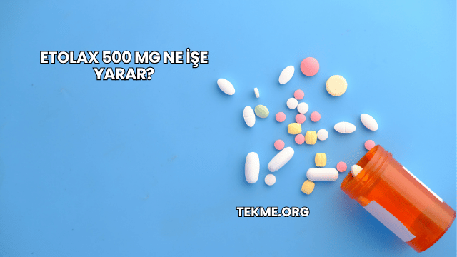 Etolax 500 Mg Ne İşe Yarar?