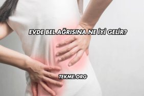 Evde Bel Ağrısına Ne İyi Gelir?