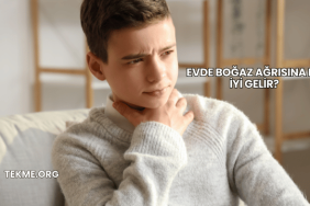 Evde Boğaz Ağrısına Ne İyi Gelir?