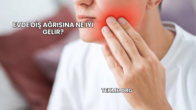 Evde Diş Ağrısına Ne İyi Gelir?