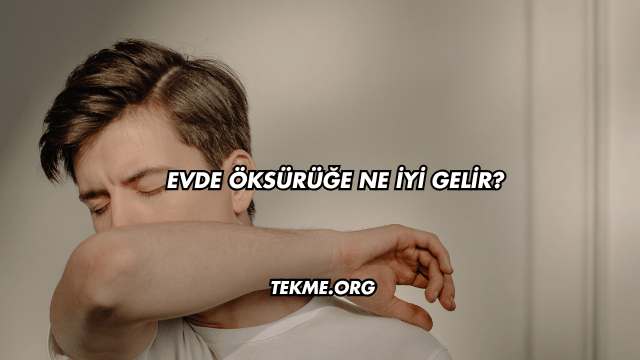 Evde Öksürüğe Ne İyi Gelir?