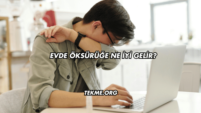 Evde Öksürüğe Ne İyi Gelir?