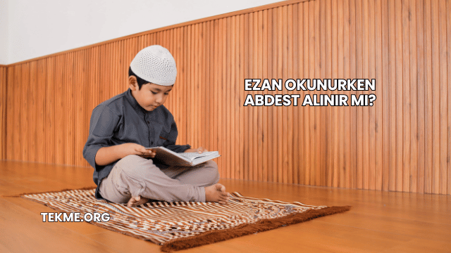Ezan Okunurken Abdest Alınır mı?