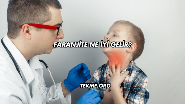 Faranjite Ne İyi Gelir?