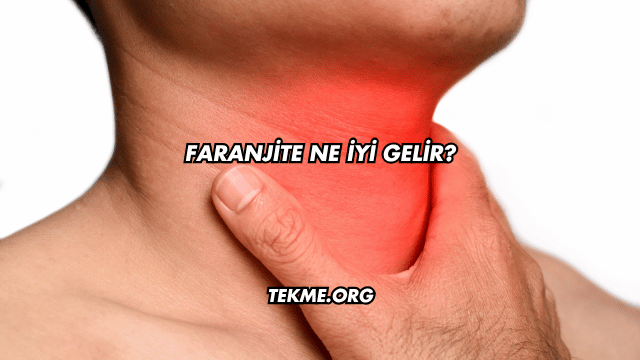 Faranjite Ne İyi Gelir?