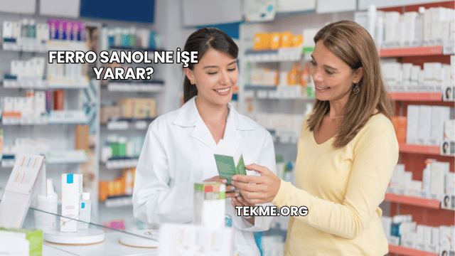 Ferro Sanol Ne İşe Yarar?