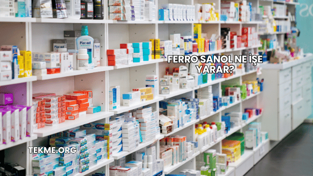 Ferro Sanol Ne İşe Yarar?