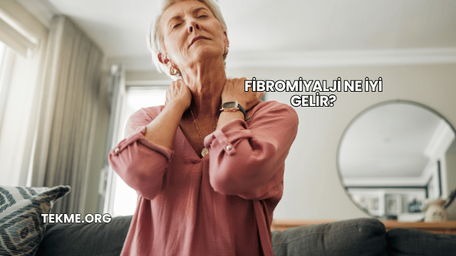 Fibromiyalji Ne İyi Gelir?