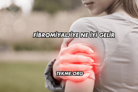 Fibromiyaljiye Ne İyi Gelir