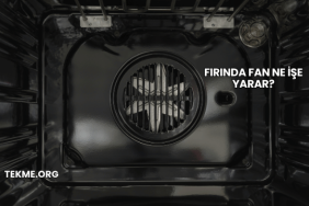 Fırında Fan Ne İşe Yarar?