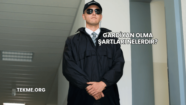 Gardiyan Olma Şartları Nelerdir?