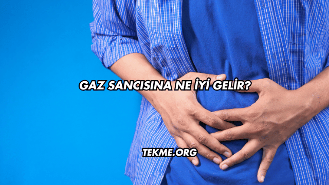 Gaz Sancısına Ne İyi Gelir?