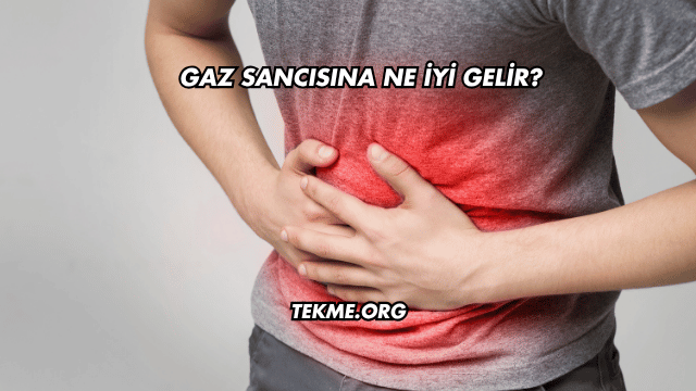 Gaz Sancısına Ne İyi Gelir?