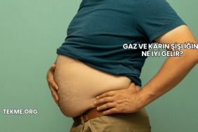 Gaz ve Karın Şişliğine Ne İyi Gelir?