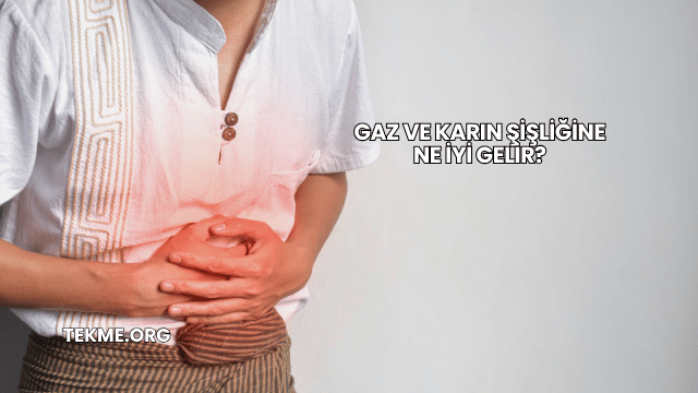 Gaz ve Karın Şişliğine Ne İyi Gelir?