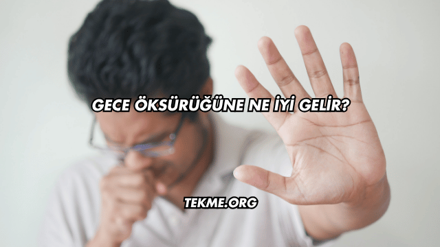 Gece Öksürüğüne Ne İyi Gelir?
