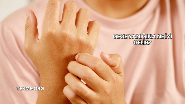 Gece Yanığına Ne İyi Gelir?