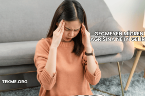 Geçmeyen Migren Ağrısına Ne İyi Gelir?