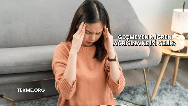 Geçmeyen Migren Ağrısına Ne İyi Gelir?