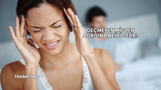 Geçmeyen Migren Ağrısına Ne İyi Gelir?