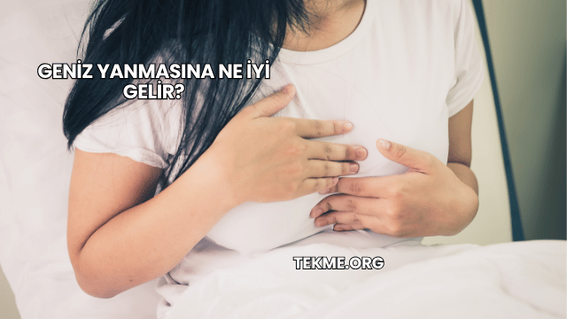 Geniz Yanmasına Ne İyi Gelir?
