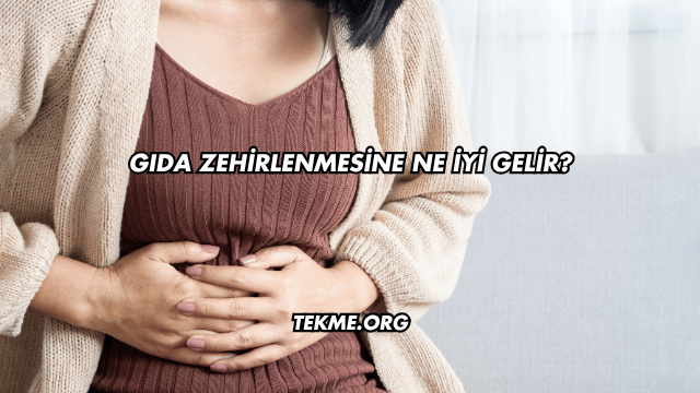 Gıda Zehirlenmesine Ne İyi Gelir?