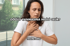 Göğüs Yanmasına Ne İyi Gelir?