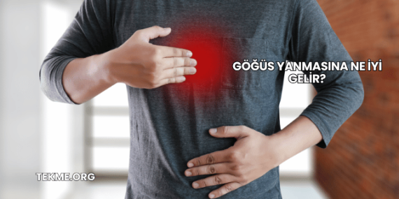 Göğüs Yanmasına Ne İyi Gelir?