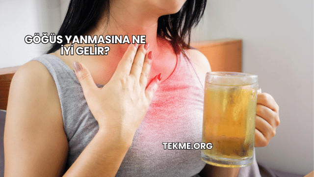 Göğüs Yanmasına Ne İyi Gelir?
