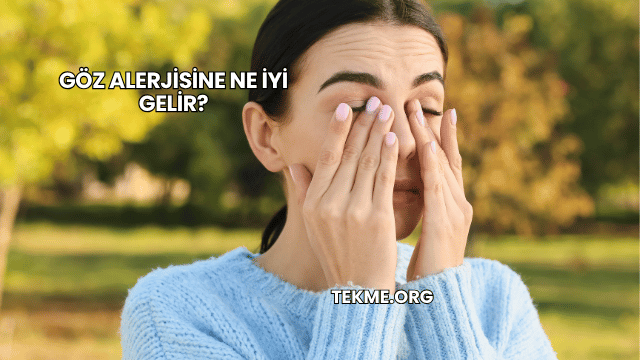 Göz Alerjisine Ne İyi Gelir?
