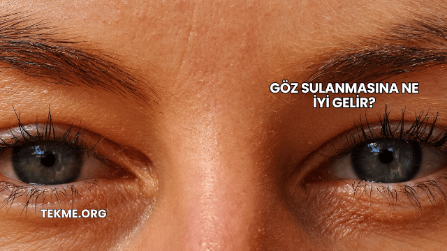 Göz Sulanmasına Ne İyi Gelir?