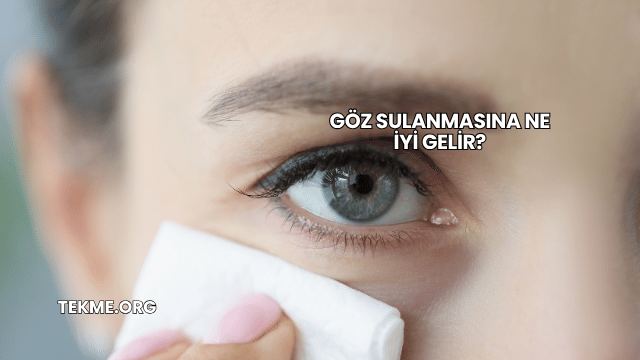 Göz Sulanmasına Ne İyi Gelir?