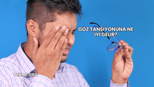 Göz Tansiyonuna Ne İyi Gelir?