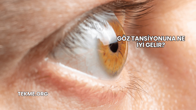 Göz Tansiyonuna Ne İyi Gelir?